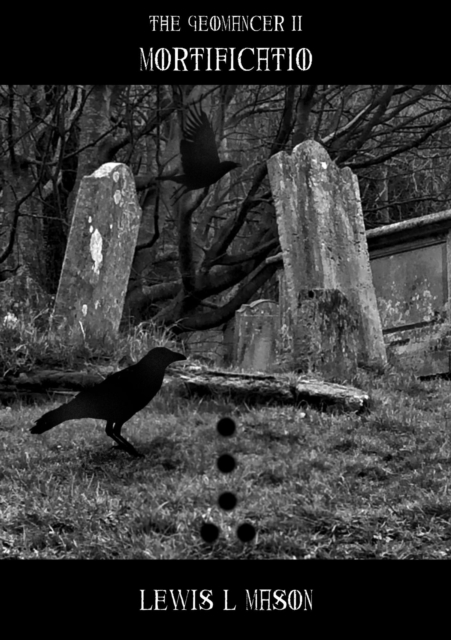 Geomancer II: Mortificatio