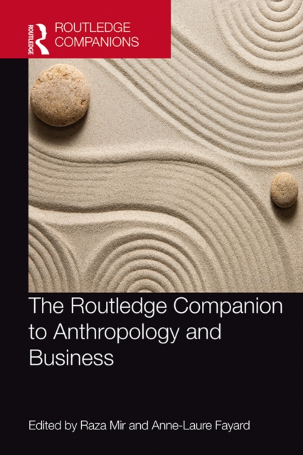Routledge Companion to Anthropology and Business