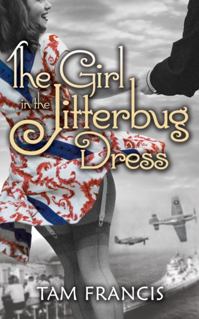 Girl in the Jitterbug Dress: WWII Historical and Contemporary Romance