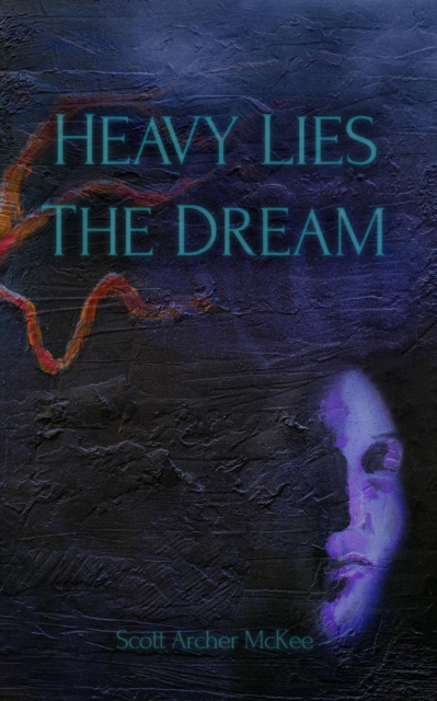 Heavy Lies the Dream