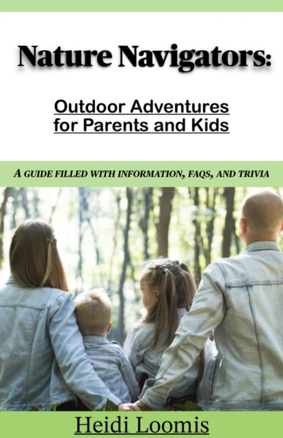 Nature Navigators: Outdoor Adventures for Parents and Kids