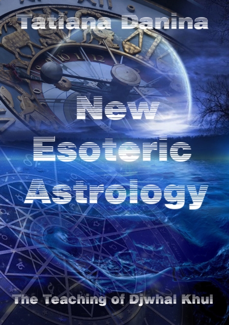 Teaching of Djwhal Khul: New Esoteric Astrology - 1