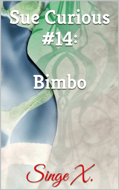Sue Curious #14: Bimbo