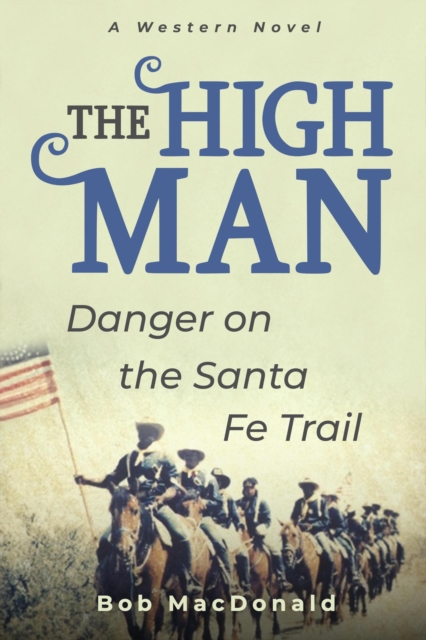 High Man - Danger on the Santa Fe Trail