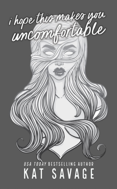 I Hope This Makes You Unfomfortable