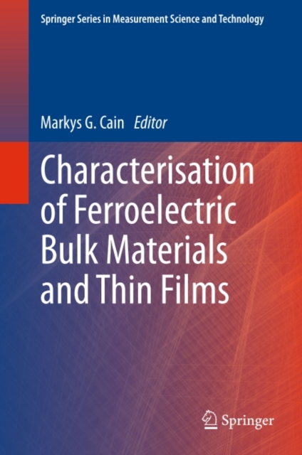 Characterisation of Ferroelectric Bulk Materials and Thin Films