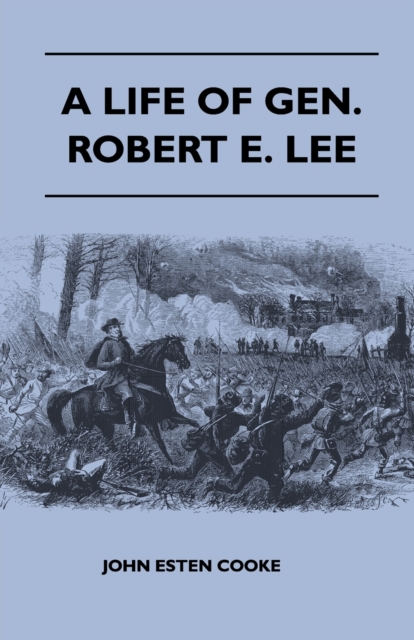 Life of Gen. Robert E. Lee