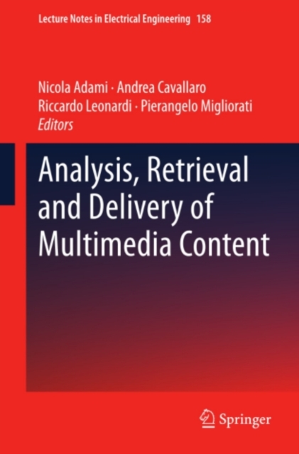 Analysis, Retrieval and Delivery of Multimedia Content