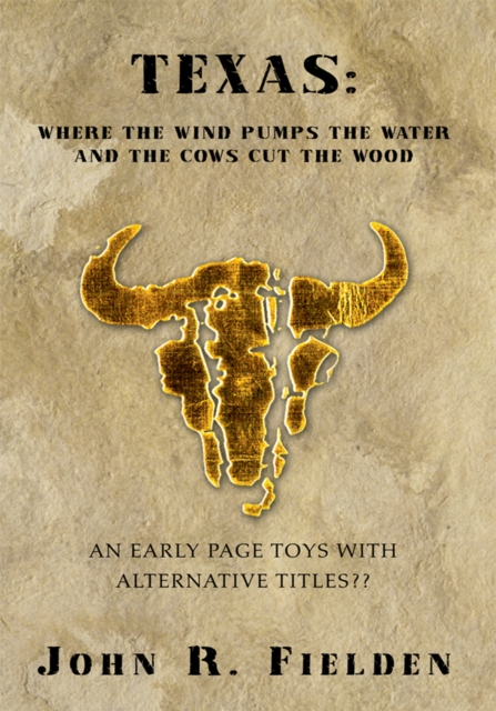 Texas: Where the Wind Pumps the Water and the Cows Cut the Wood