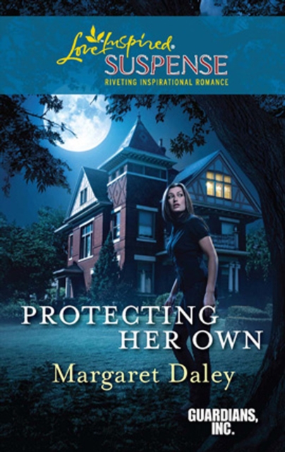 Protecting Her Own (Mills & Boon Love Inspired) (Guardians, Inc., Book 2)