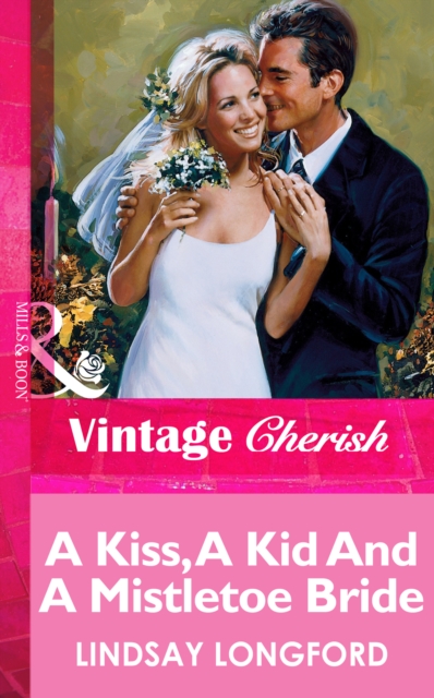 Kiss, A Kid And A Mistletoe Bride