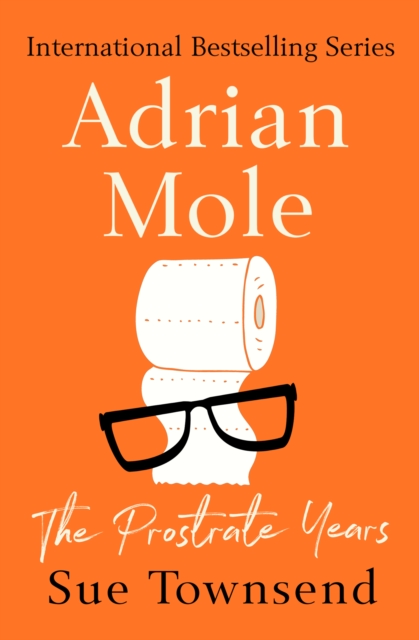 Adrian Mole: The Prostrate Years