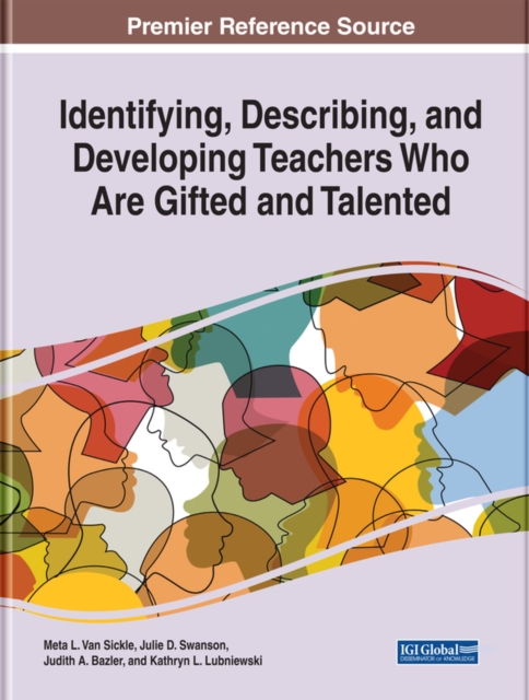 Identifying, Describing, and Developing Teachers Who Are Gifted and Talented