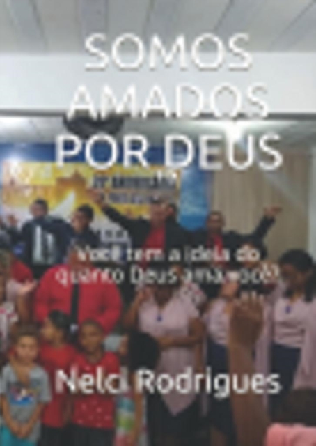 Somos Todos Amados Por Deus