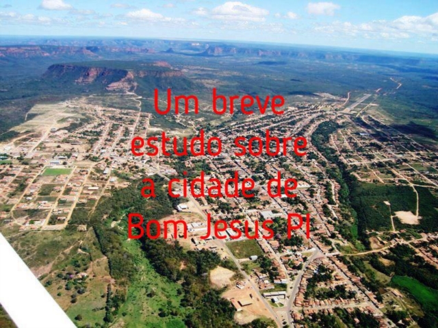 breve estudo sobre a cidade de Bom Jesus PI