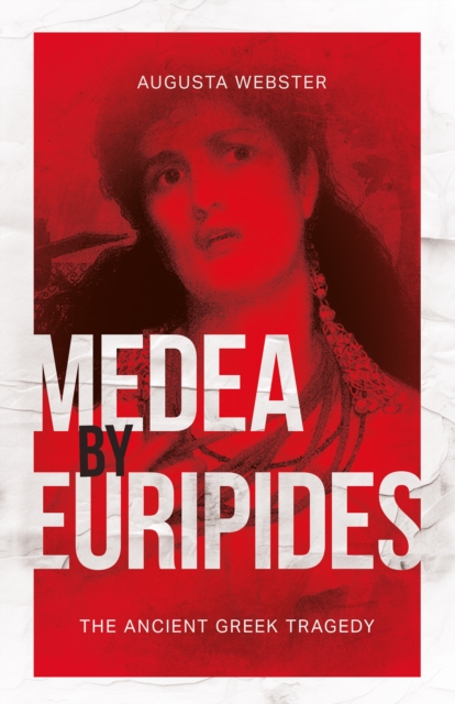 Medea by Euripides: The Ancient Greek Tragedy