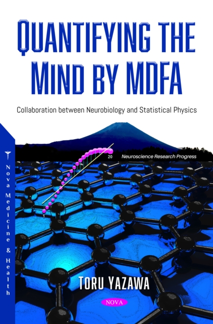 Quantifying the Mind by MDFA: Collaboration between Neurobiology and Statistical Physics