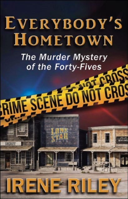 Everybody's Hometown: The Murder Mystery of the Forty-Fives