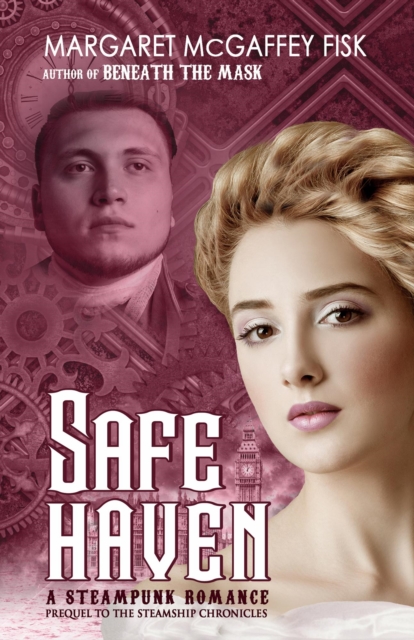 Safe Haven: A Steampunk Romance