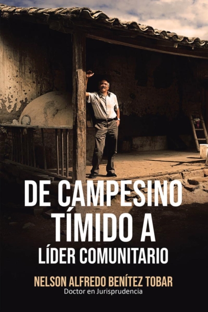 De Campesino Timido a Lider Comunitario