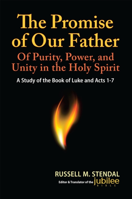 Promise of Our Father: Of Purity, Power, and Unity in the Holy Spirit