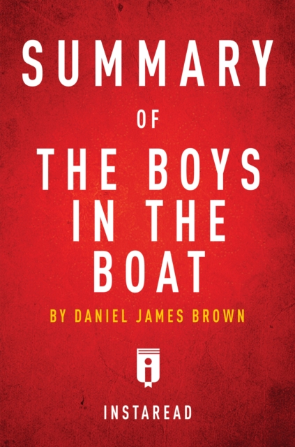 Summary of The Boys in the Boat by Daniel James Brown