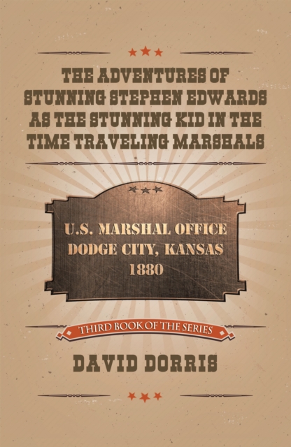 Adventures of Stunning Stephen Edwards as the Stunning Kid in the Time Traveling Marshals