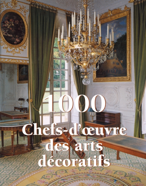 1000 Chef-d'œuvre des Arts décoratifs