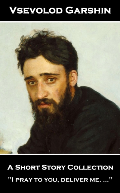 Vsevolod Garshin - A Short Story Collection