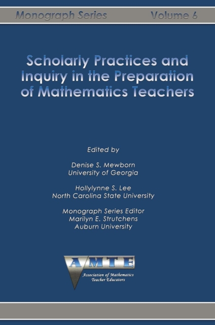 Scholarly Practices and Inquiry in the Preparation of Mathematics Teachers