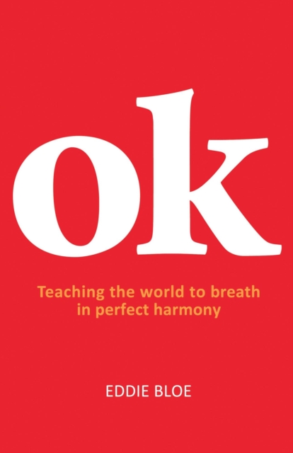 OK: Teaching the World to Breathe in Perfect Harmony