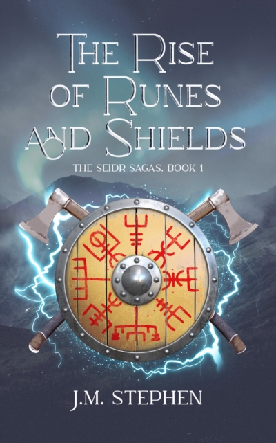Rise of Runes and Shields: The Seidr Saga Book 1