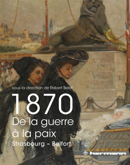 1870 – De la guerre à la paix