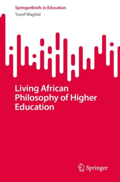 Living African Philosophy of Higher Education