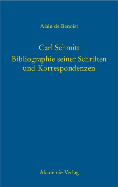 Carl Schmitt – Bibliographie seiner Schriften und Korrespondenzen