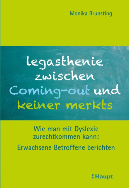 Legasthenie zwischen Coming-out und keiner merkts