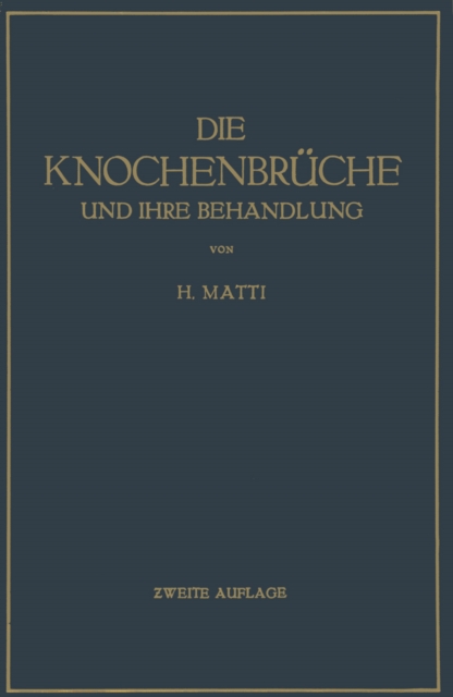 Die Knochenbrüche und ihre Behandlung