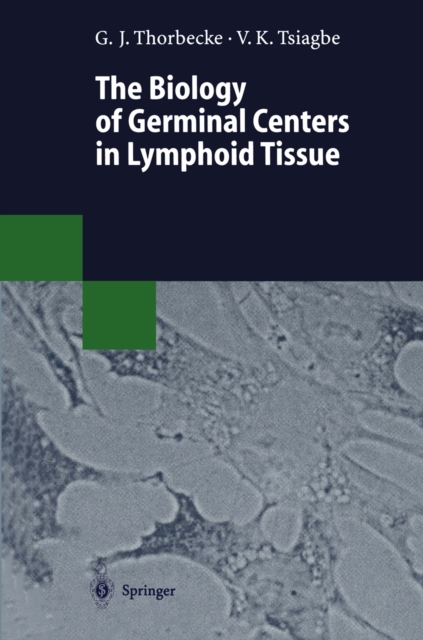 Biology of Germinal Centers in Lymphoid Tissue