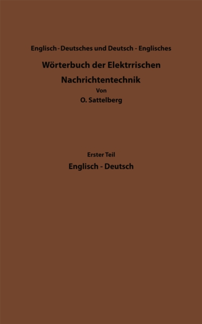 Dictionary of Technological Terms Used in Electrical Communication / Wörterbuch der Elektrischen Nachrichtentechnik