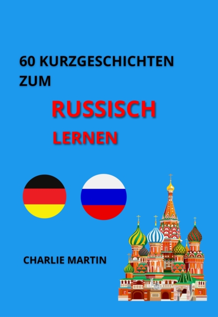 60 Kurzgeschichten zum Russischlernen
