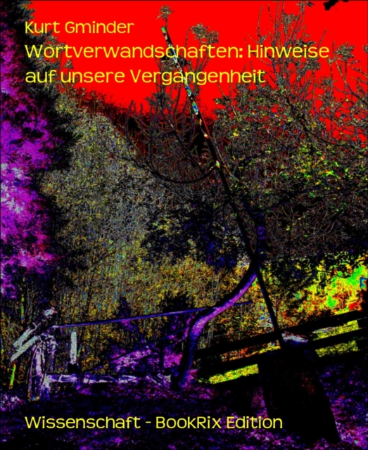 Wortverwandschaften: Hinweise auf unsere Vergangenheit