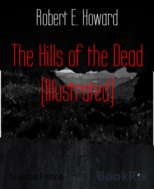 Hills of the Dead (Illustrated)