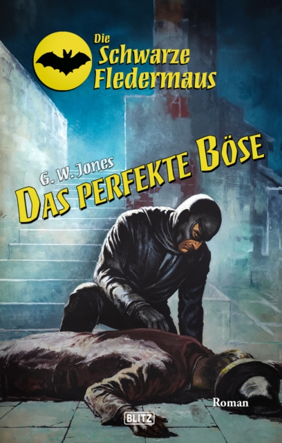 Die schwarze Fledermaus 60: Das perfekte Böse