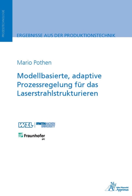 Modellbasierte, adaptive Prozessregelung für das Laserstrahlstrukturieren