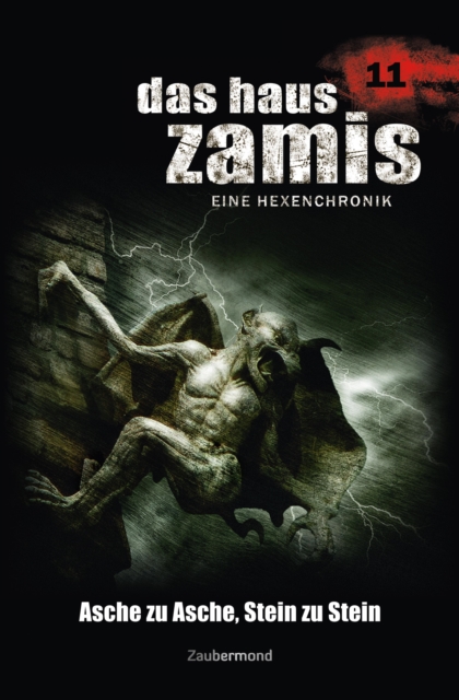 Das Haus Zamis 11 - Asche zu Asche, Stein zu Stein