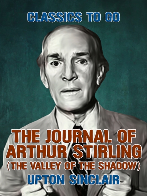 Journal of Arthur Stirling: (The Valley of the Shadow)