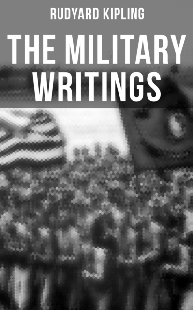 Military Writings of Rudyard Kipling