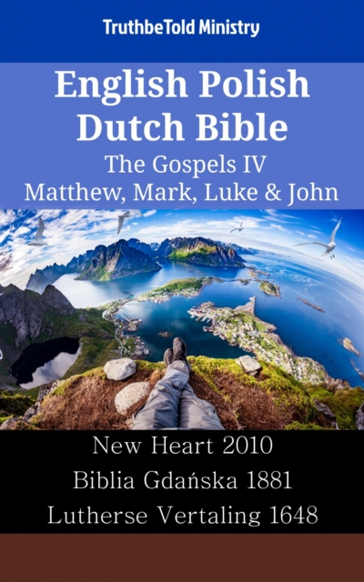 English Polish Dutch Bible - The Gospels IV - Matthew, Mark, Luke & John