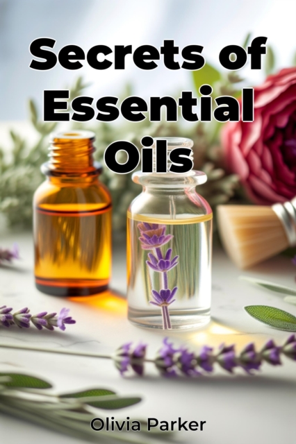 Secrets of Essential Oils