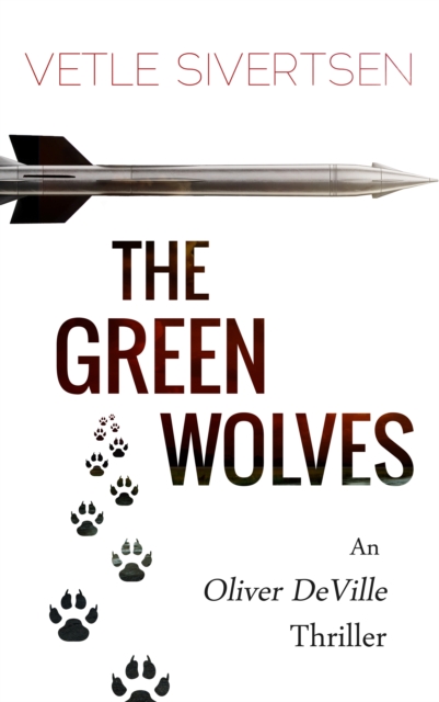 Green Wolves: An Oliver DeVille Thriller